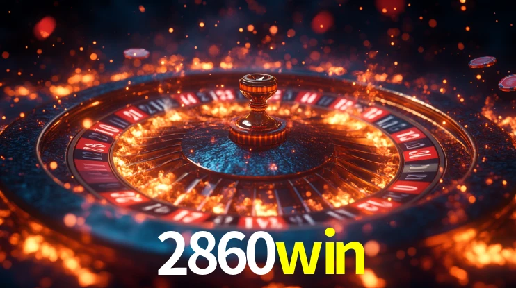 Explore as vantagens do 2860win: serviço profissional e confiabilidade